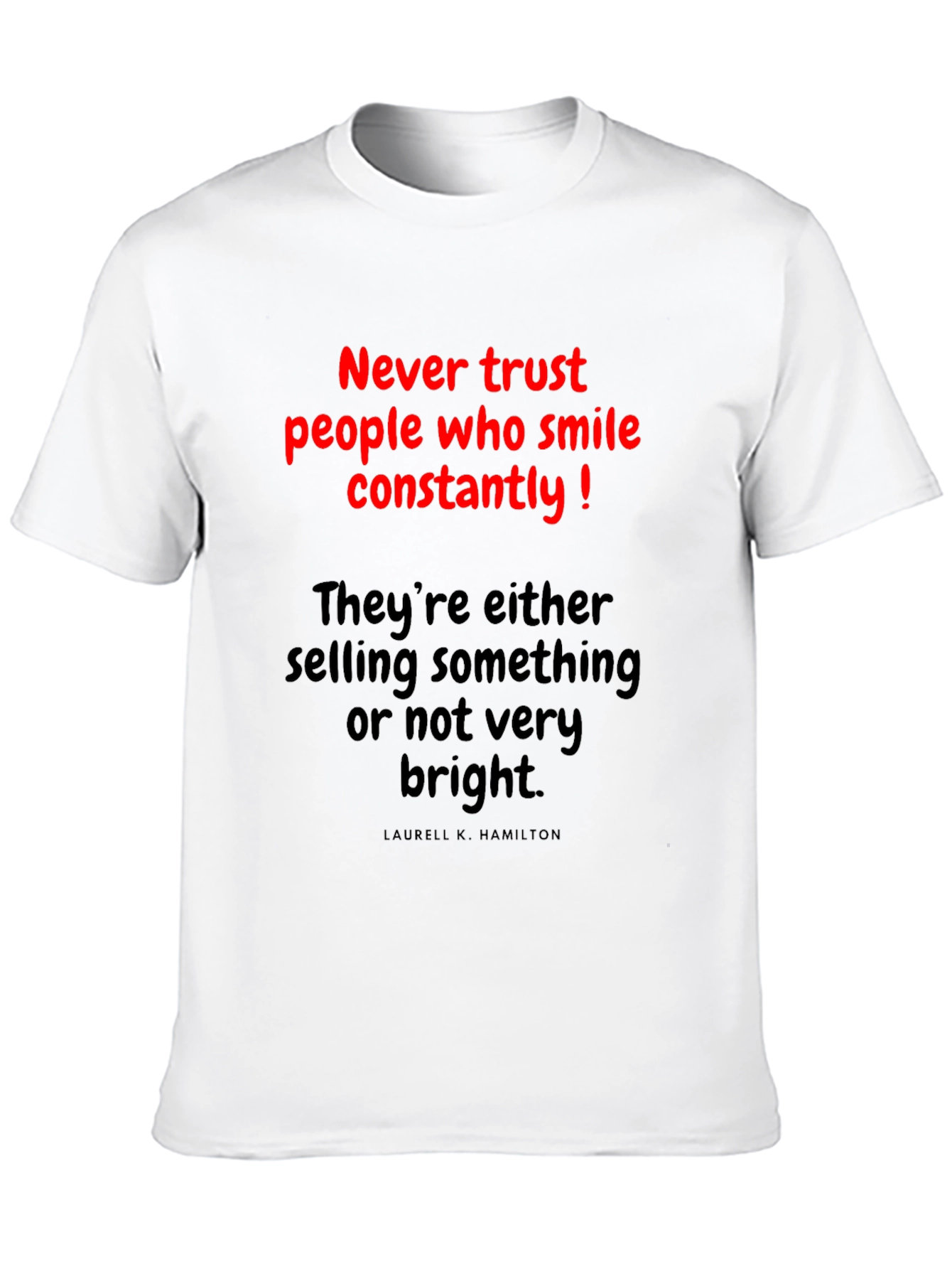 Never Trust T-Shirt: Funny Slogan Tee