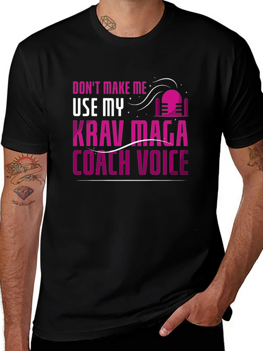 Krav Maga Coach T-Shirt - Dont Make Me Use My Voice