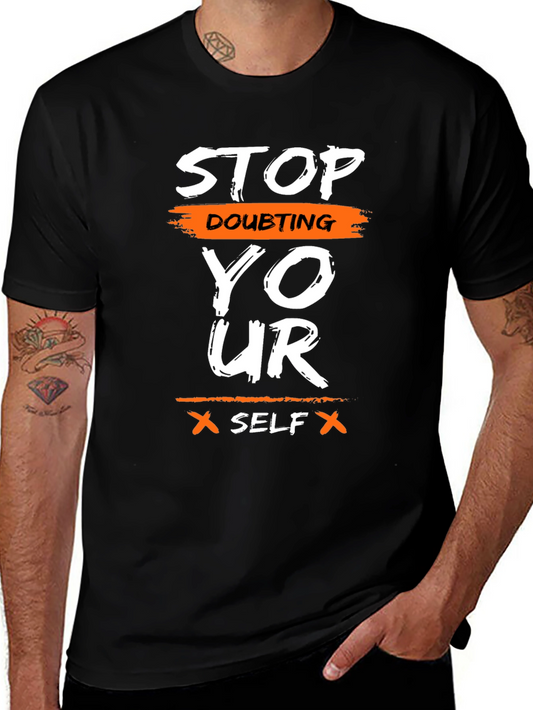 Motivational Graphic T-Shirt - Stop Doubting Yourself