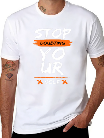 Motivational Graphic T-Shirt - Stop Doubting Yourself