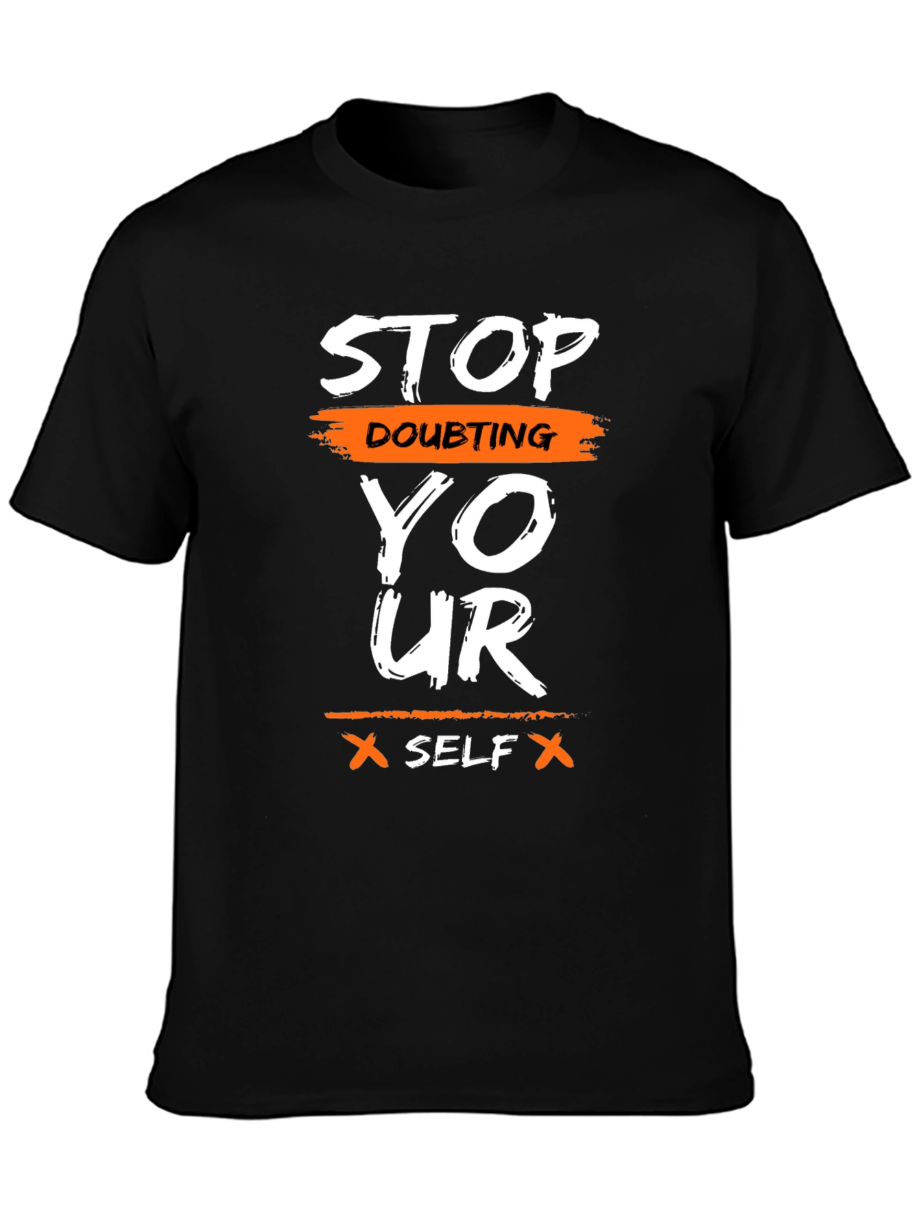 Motivational Graphic T-Shirt - Stop Doubting Yourself