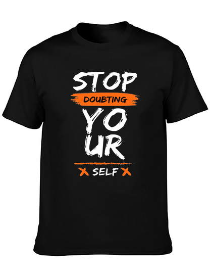 Motivational Graphic T-Shirt - Stop Doubting Yourself