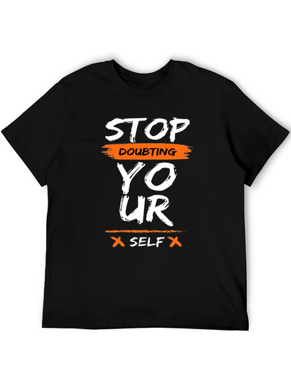 Motivational Graphic T-Shirt - Stop Doubting Yourself