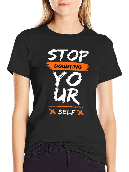 Motivational Graphic T-Shirt - Stop Doubting Yourself