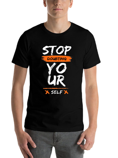 Motivational Graphic T-Shirt - Stop Doubting Yourself
