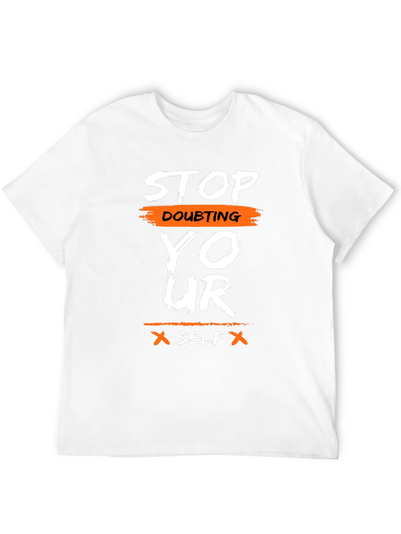 Motivational Graphic T-Shirt - Stop Doubting Yourself