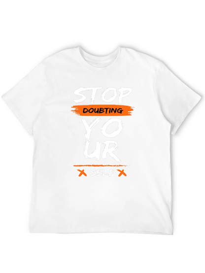 Motivational Graphic T-Shirt - Stop Doubting Yourself