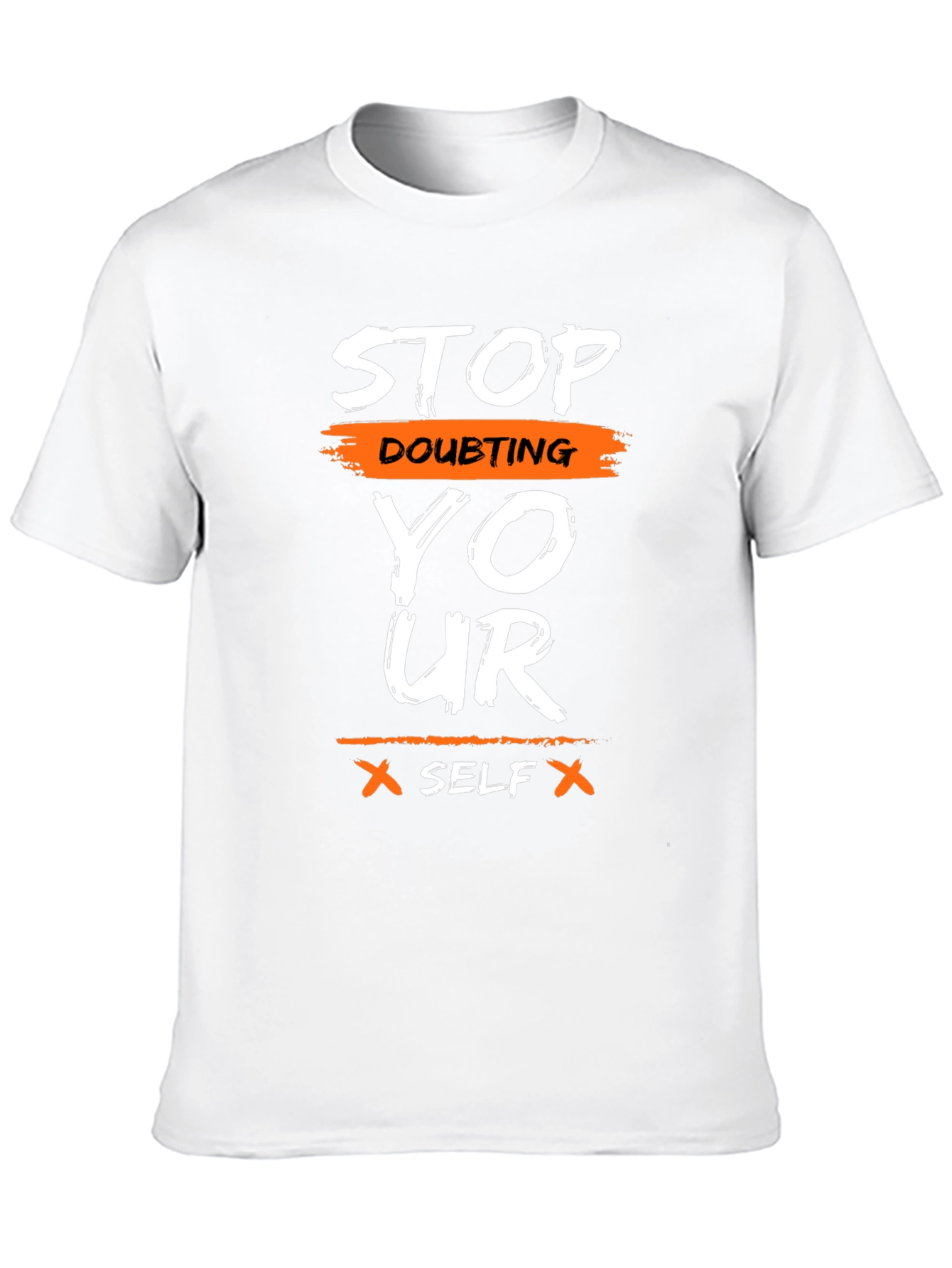 Motivational Graphic T-Shirt - Stop Doubting Yourself