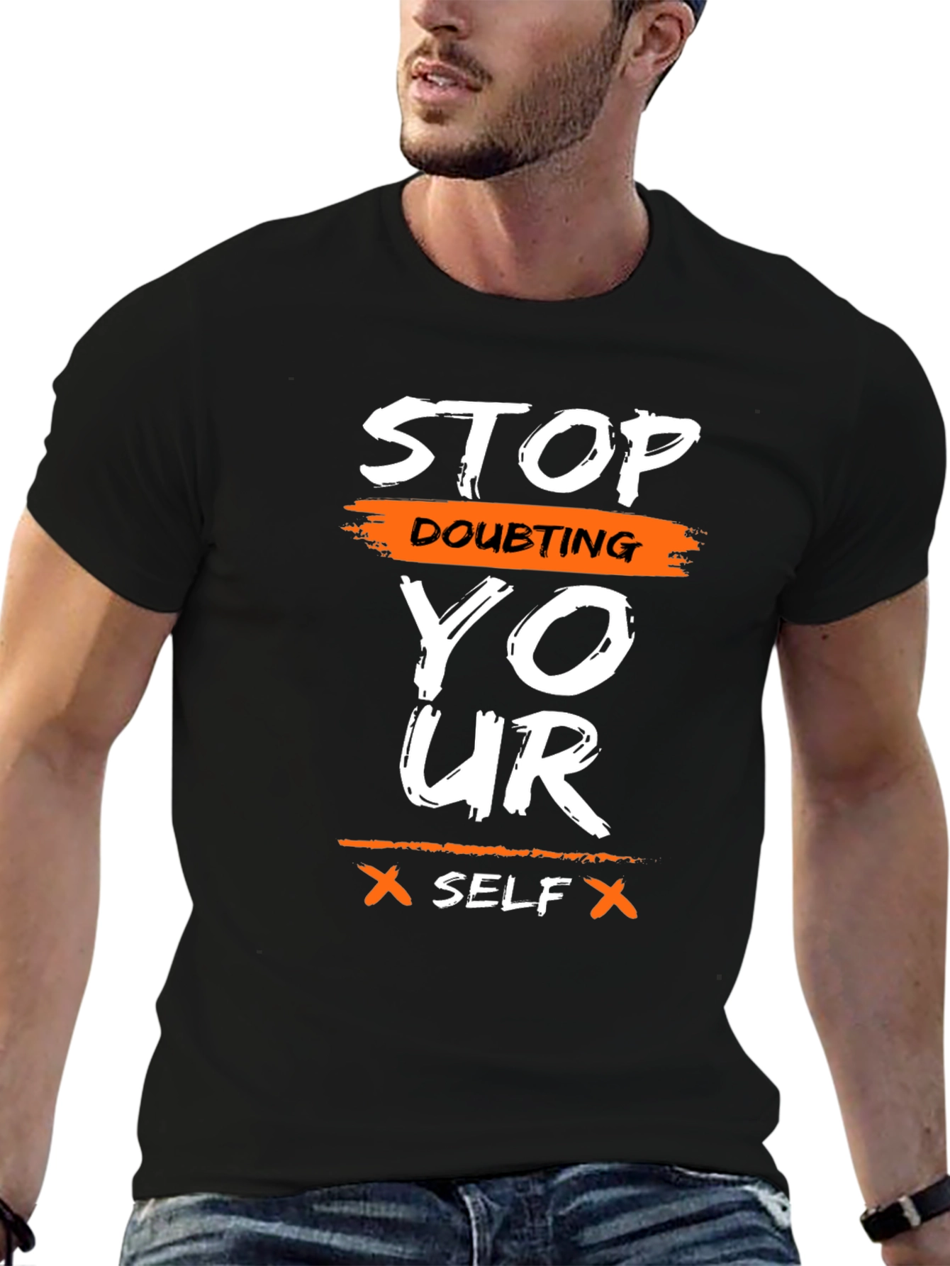 Motivational Graphic T-Shirt - Stop Doubting Yourself