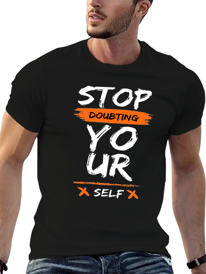 Motivational Graphic T-Shirt - Stop Doubting Yourself