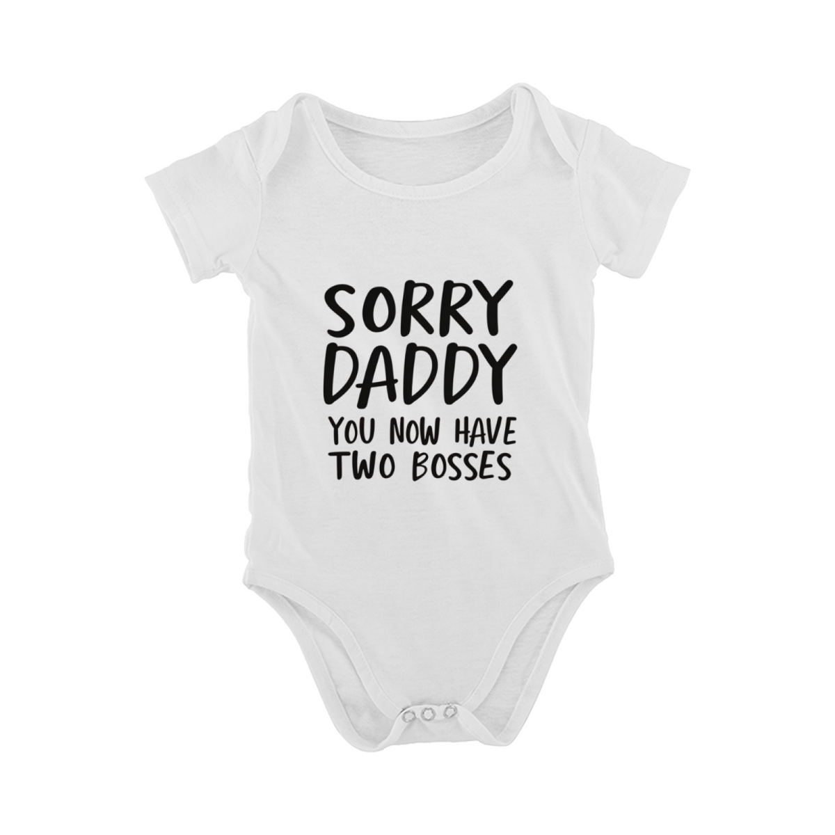 Sorry Daddy You Now Have Two Bosses Funny Newborn Bodysuit
