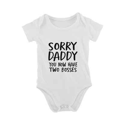 Sorry Daddy You Now Have Two Bosses Funny Newborn Bodysuit