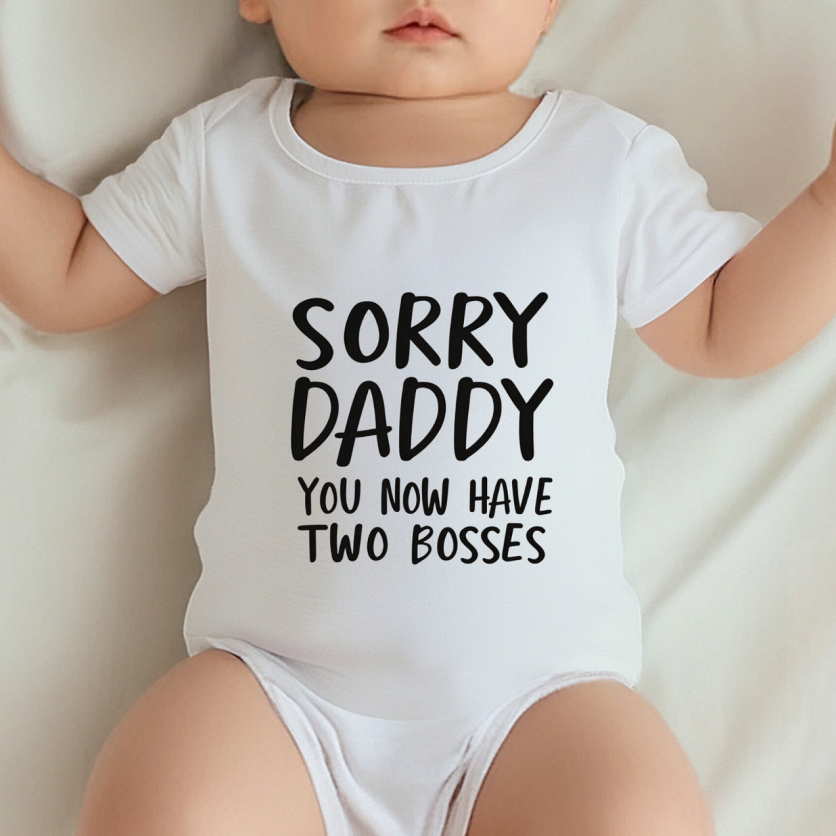 Sorry Daddy You Now Have Two Bosses Funny Newborn Bodysuit