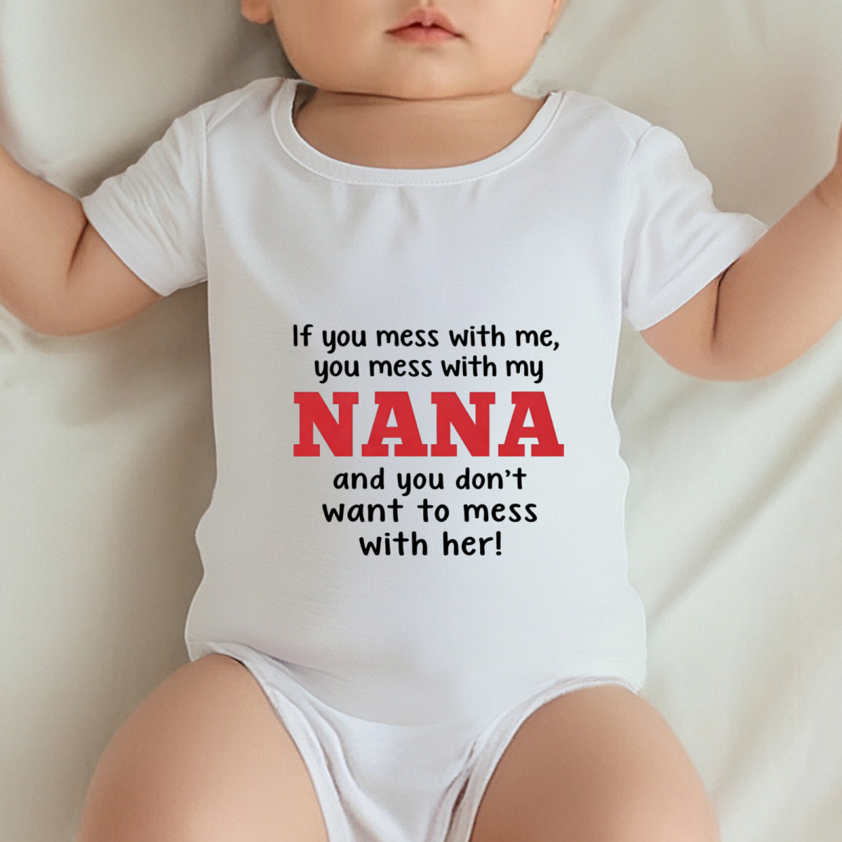 Mess With Me Mess With My Nana Protective Grandma Baby Bodysuit