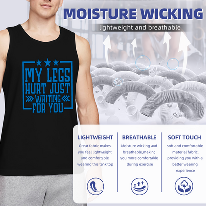 My Legs Hurt Just Waiting For You Flirty Slogan Tank Top