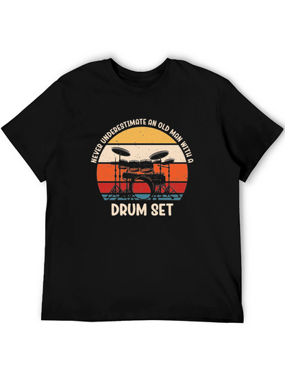 Never Underestimate An Old Man Drum Set Black T-Shirt
