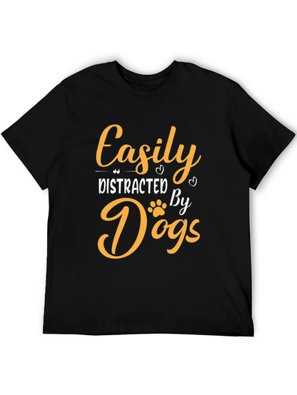 Easily Distracted By Dogs T-Shirt