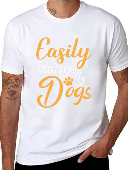 Easily Distracted By Dogs T-Shirt