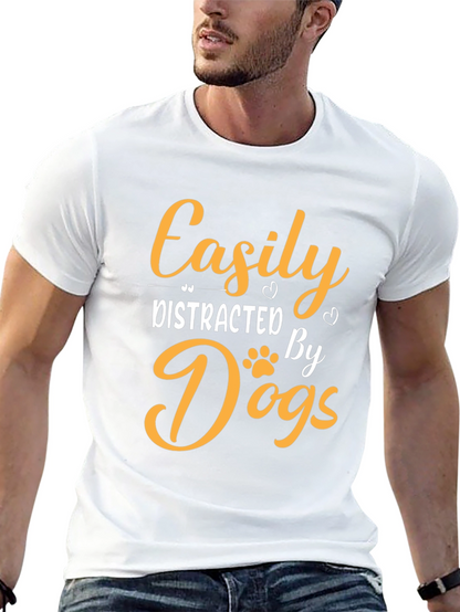 Easily Distracted By Dogs T-Shirt