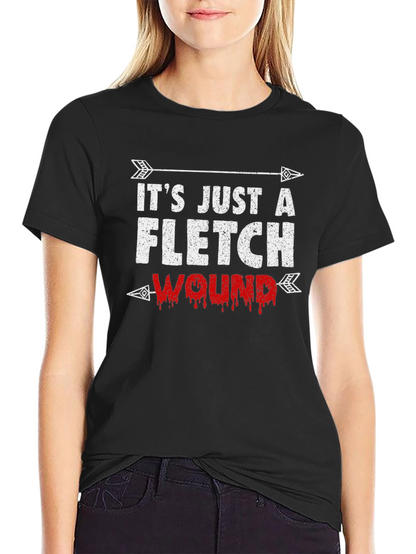 Its Just A Fletch Wound T-Shirt