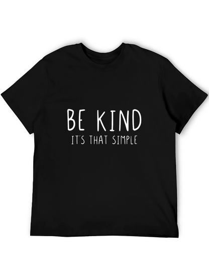 Be Kind T-Shirt - Simple Message Great Style