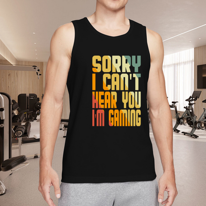 Sorry I Can't Hear You I'm Gaming Retro Gamer Tank Top