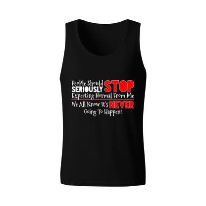 Stop Expecting Normal From Me Sassy Quote Tank Top