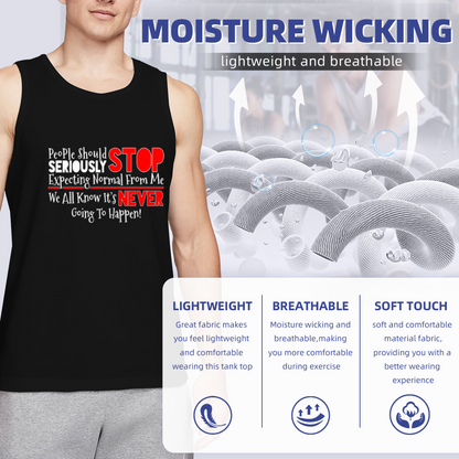 Stop Expecting Normal From Me Sassy Quote Tank Top