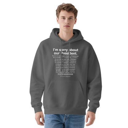 Multilingual I¡¯m Sorry About Our President Statement Hoodie, Men¡¯s Trendy Comfort Pullover