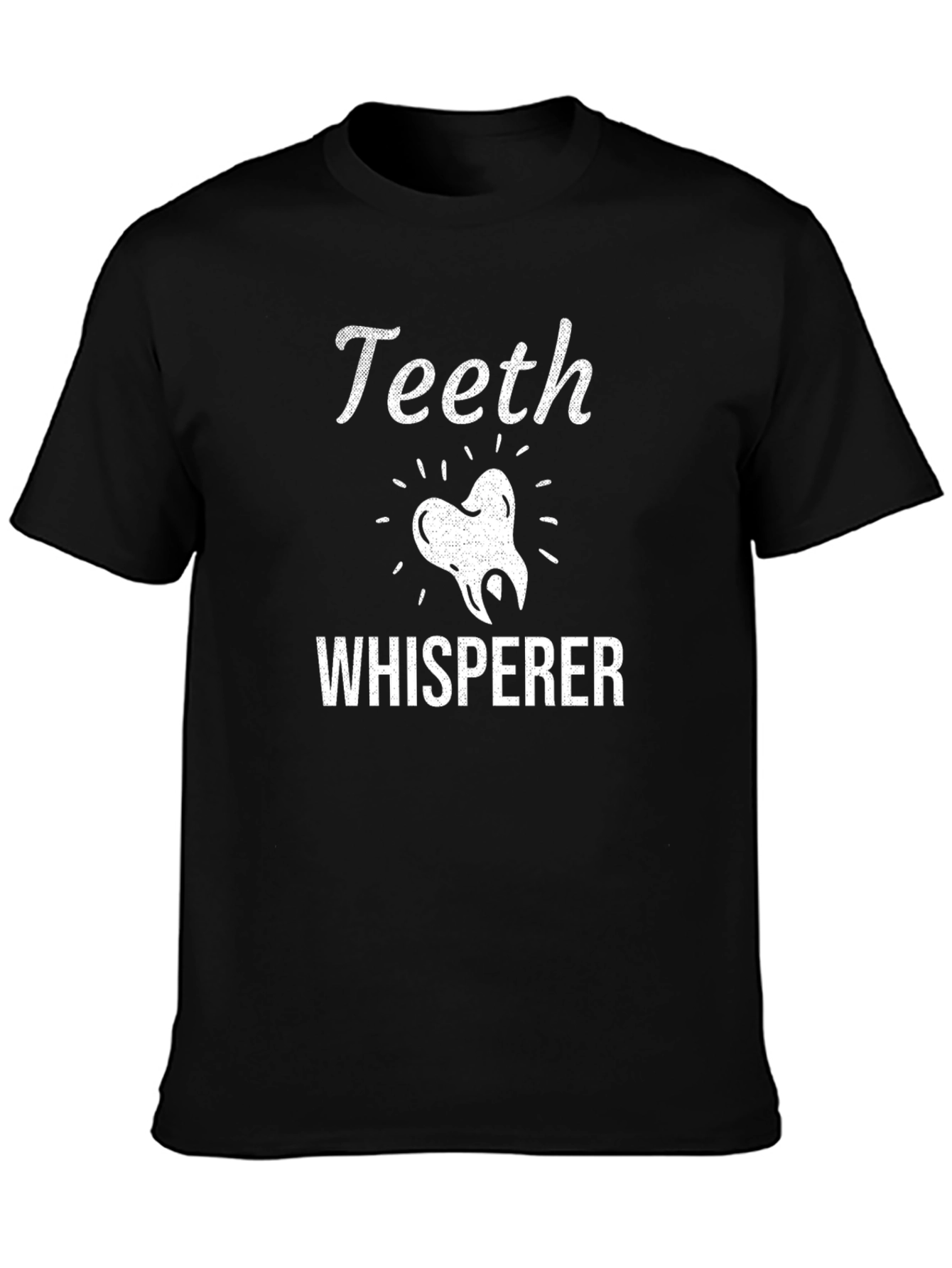 Teeth Whisperer Graphic Tee - Dentist Humor T-Shirt