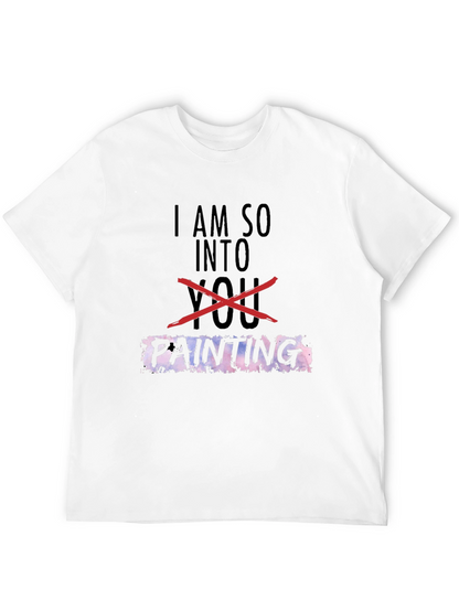 I Am So Into Painting T-Shirt