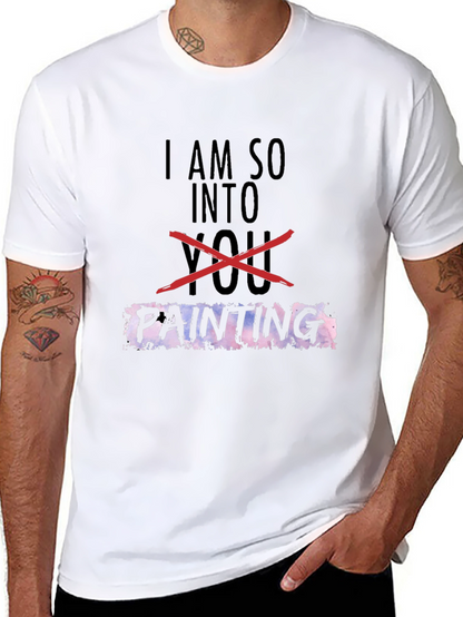 I Am So Into Painting T-Shirt