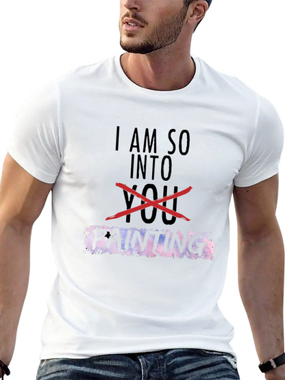 I Am So Into Painting T-Shirt