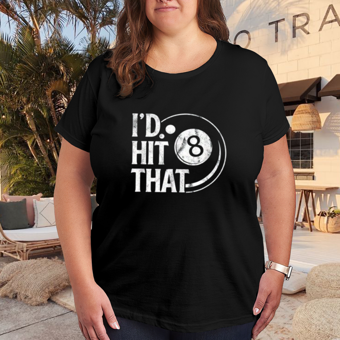 Retro Distressed I'd Hit That Billiard 8 Ball Funny Graphic Plus Size Women Printed T-Shirt