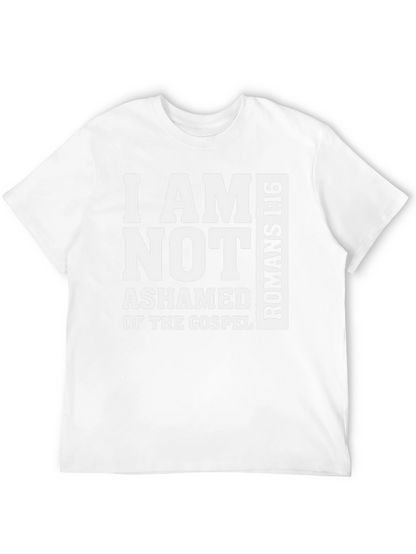 I Am Not Ashamed Romans 1:16 T-Shirt