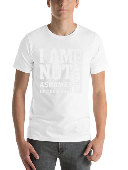I Am Not Ashamed Romans 1:16 T-Shirt