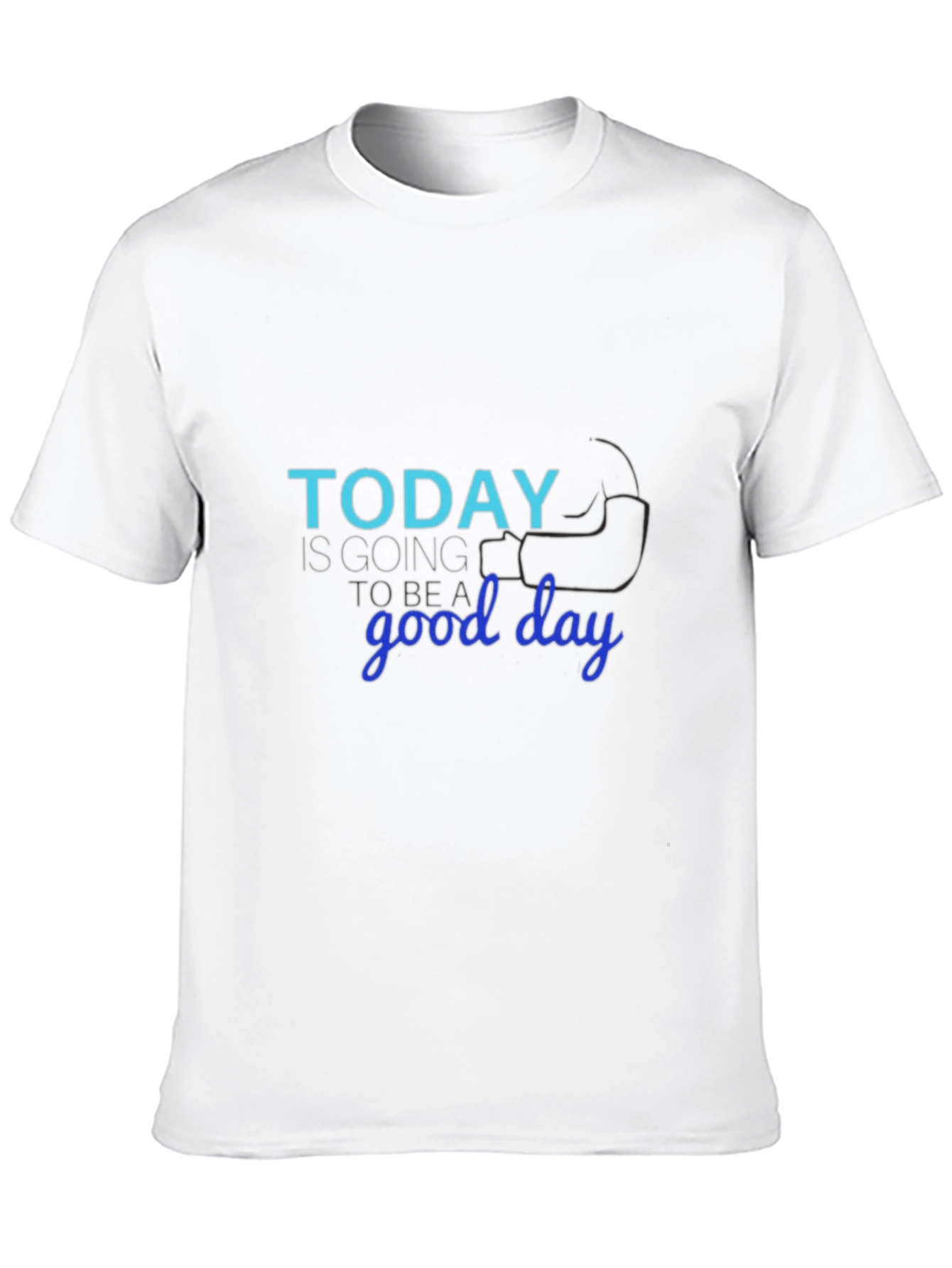 Today Is Going to Be a Good Day T-Shirt