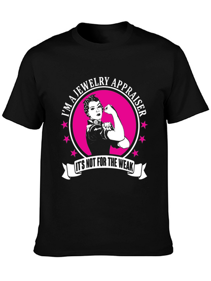 Jewelry Appraiser Its Not For The Weak T-Shirt