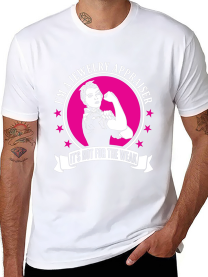 Jewelry Appraiser Its Not For The Weak T-Shirt