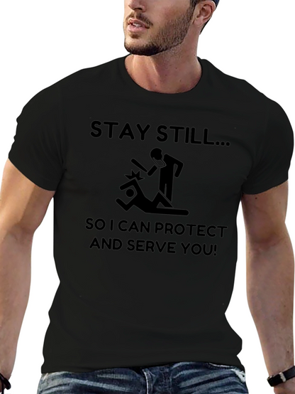 Stay Still Funny Sarcastic T-Shirt