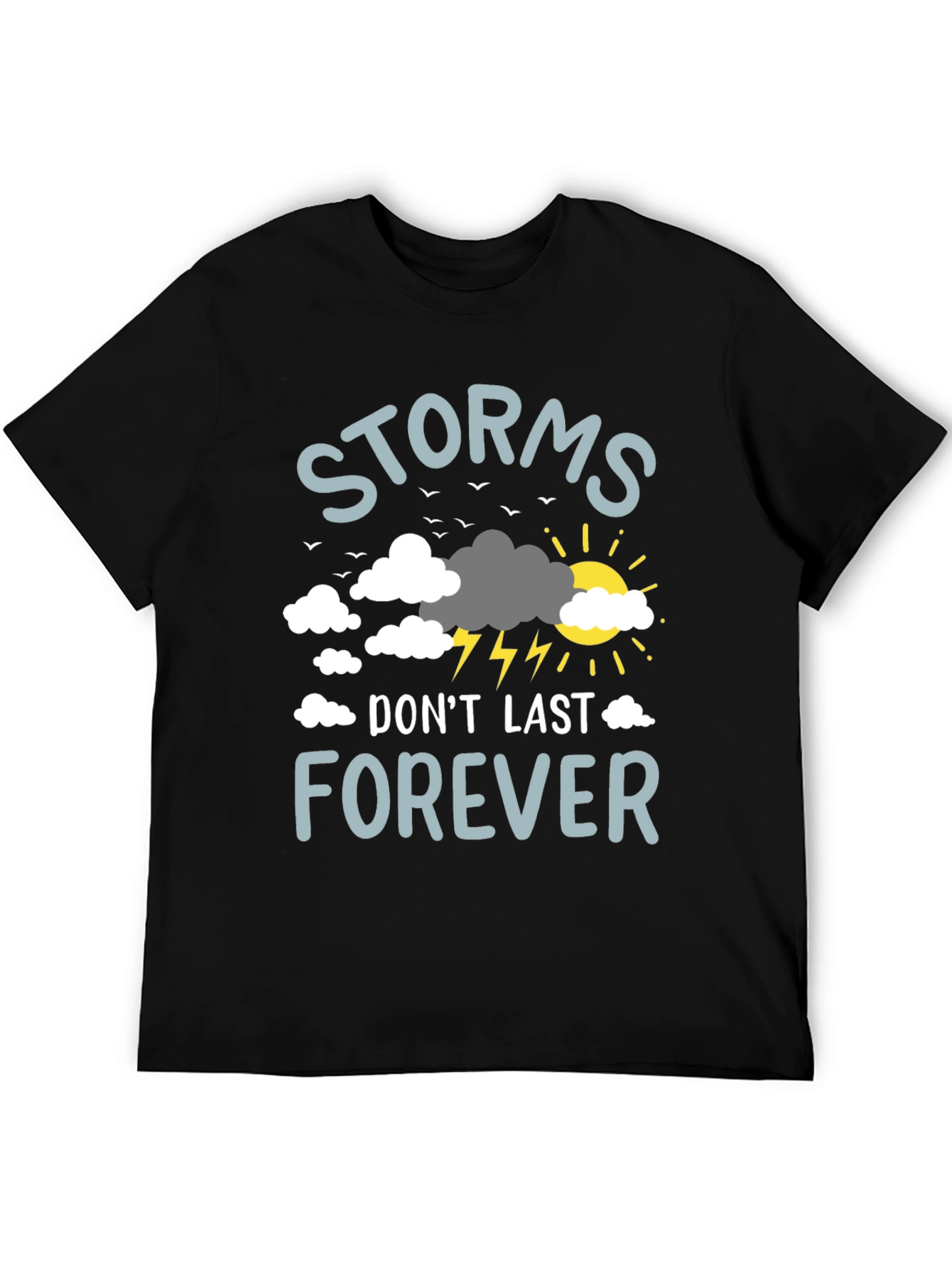 Storms Dont Last Forever Graphic T-Shirt