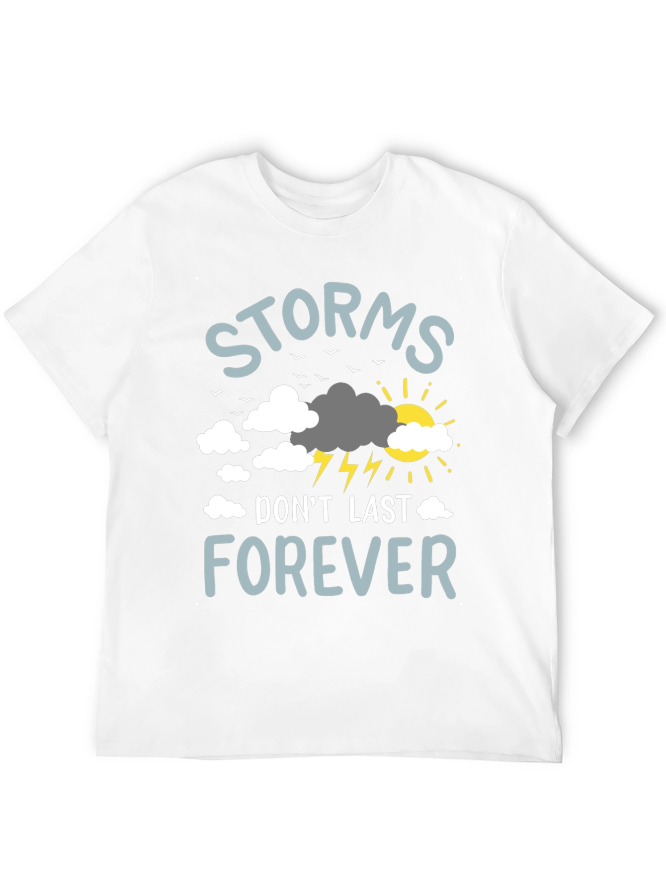 Storms Dont Last Forever Graphic T-Shirt
