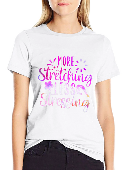 More Stretching Less Stressing Graphic Tee