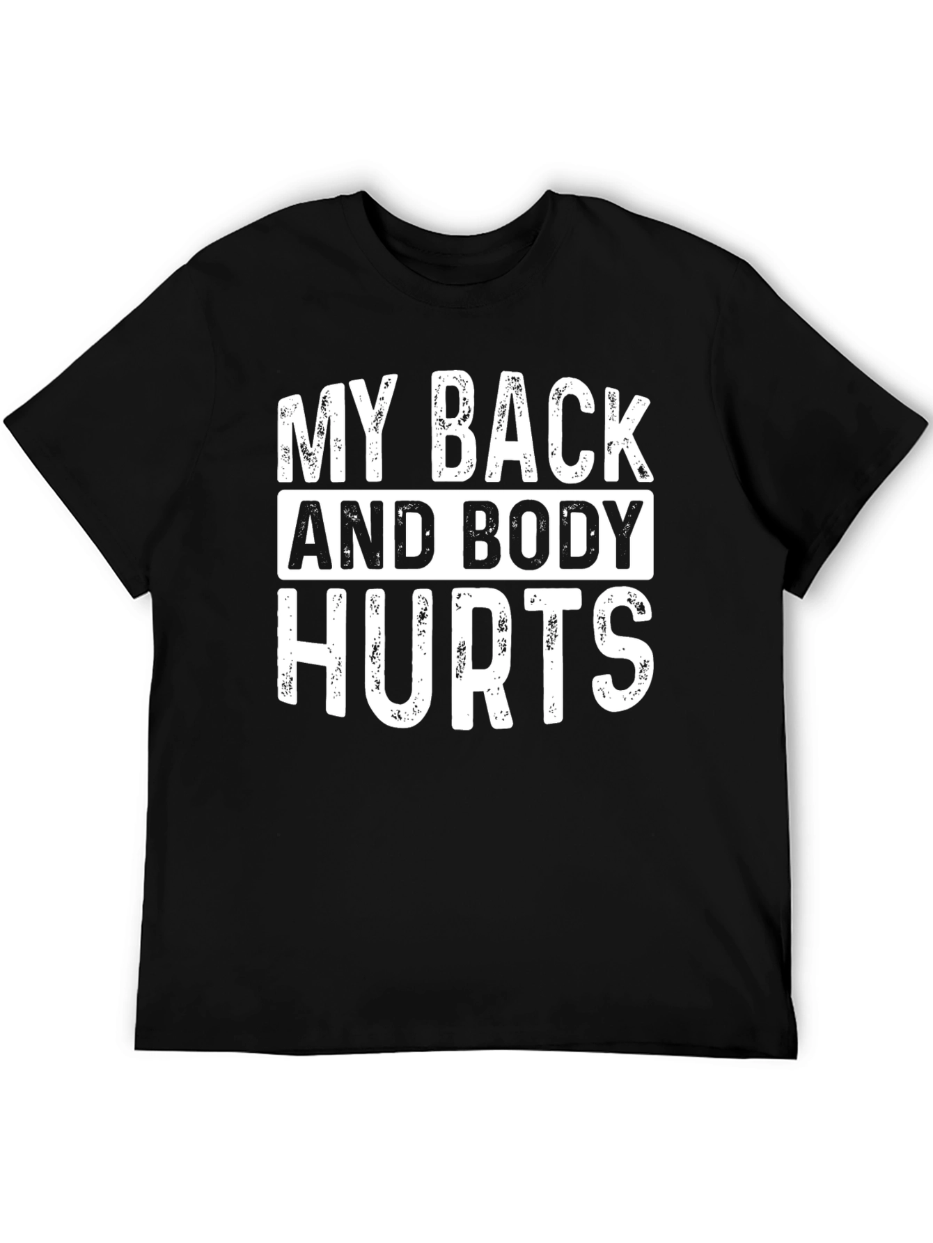 My Back and Body Hurts Graphic T-Shirt