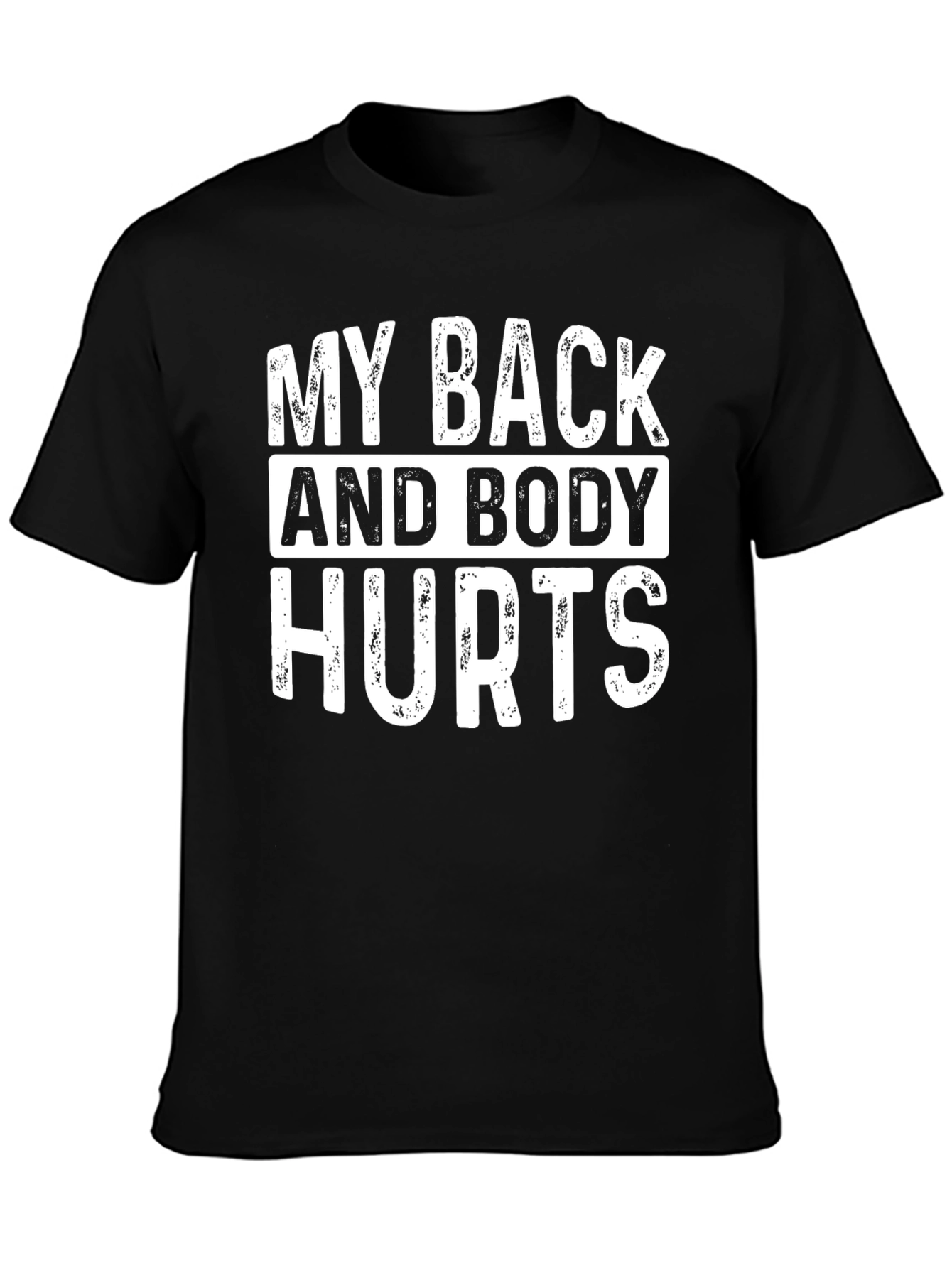 My Back and Body Hurts Graphic T-Shirt