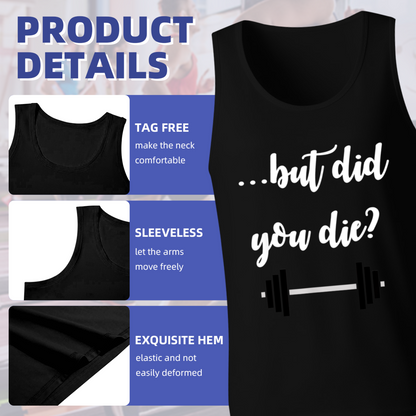 But Did You Die Funny Weightlifting Gym Workout Tank