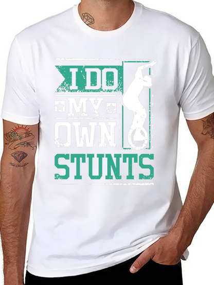 I Do My Own Stunts Graphic Tee Shirt