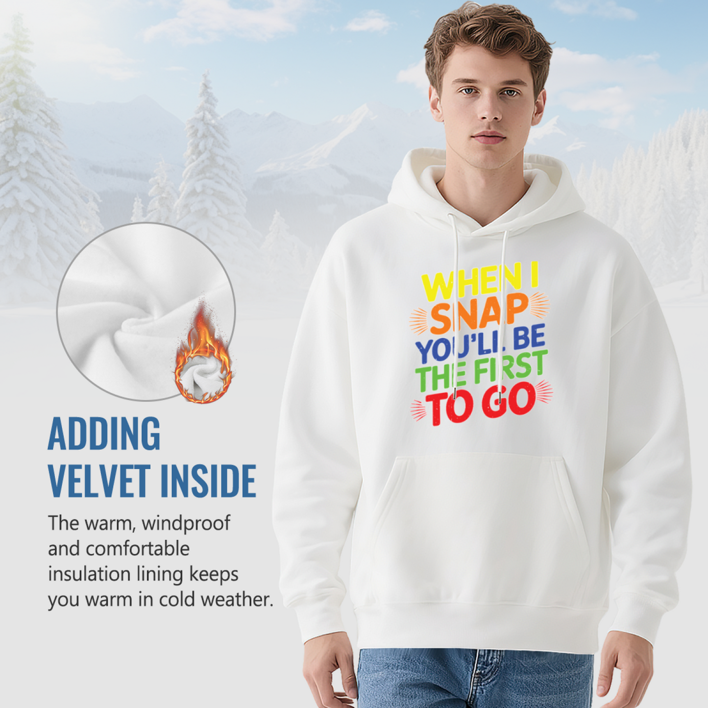 Colorful When I Snap You'll Be The First To Go Quote Hoodie, Unisex Relax Daily Wear