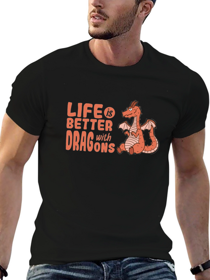 Life is Better with Dragons T-Shirt