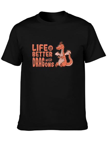 Life is Better with Dragons T-Shirt